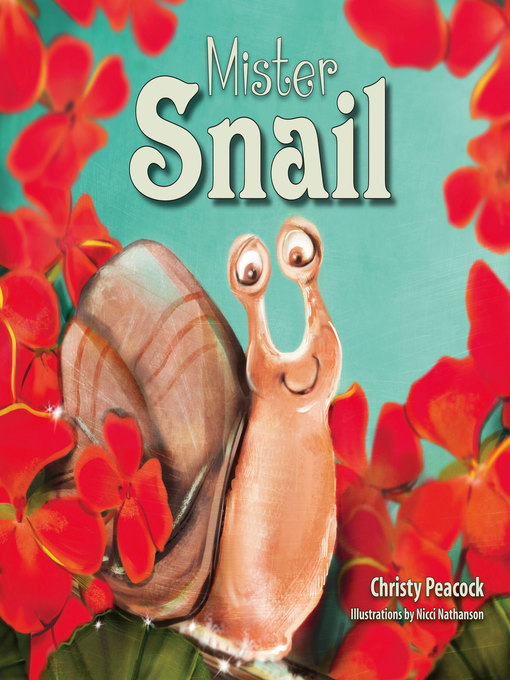 Title details for Mister Snail by Christy Peacock - Available